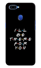 I'll Be There For You Oppo A5 Hard Case Back Cover by Casekaro