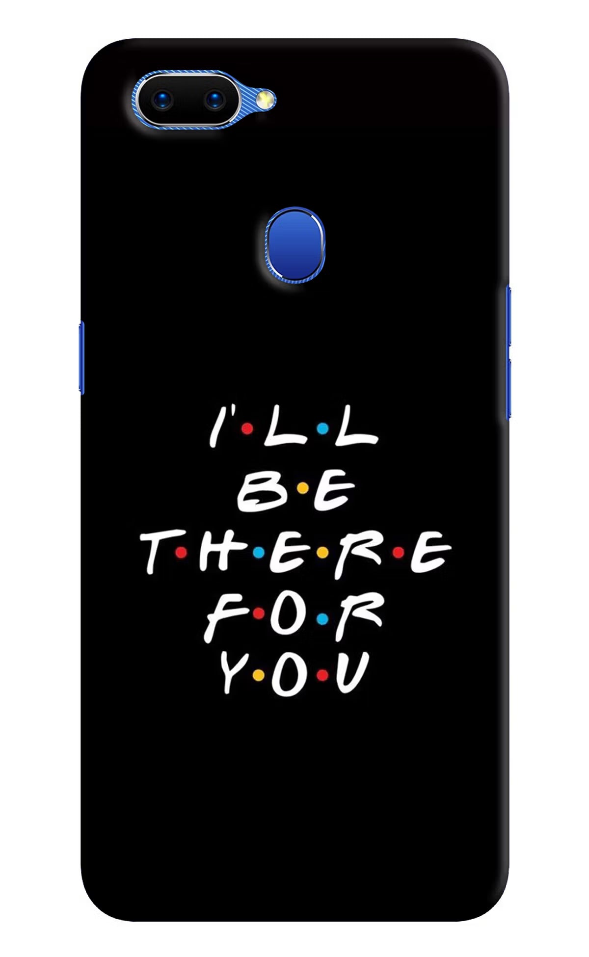 I'll Be There For You Oppo A5 Hard Case Back Cover by Casekaro