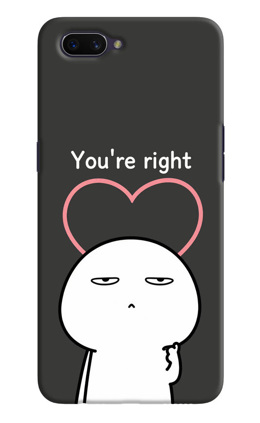 You're Right Oppo A3S Hard Case Back Cover by Casekaro