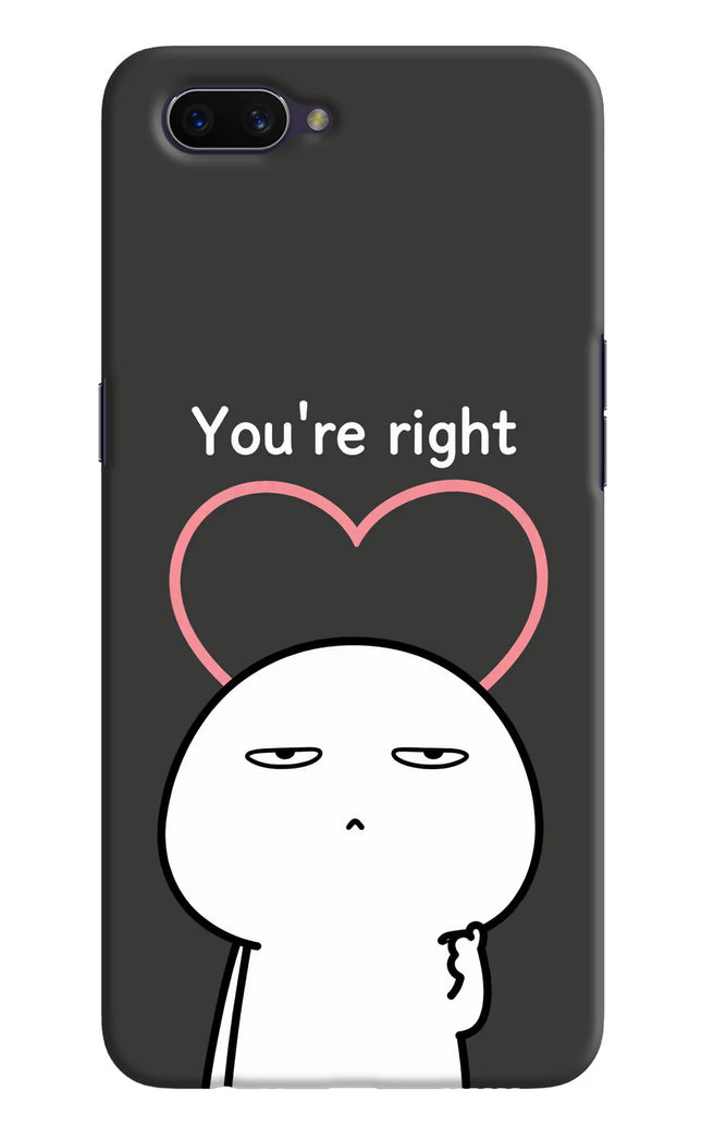 You're Right Oppo A3S Hard Case Back Cover by Casekaro