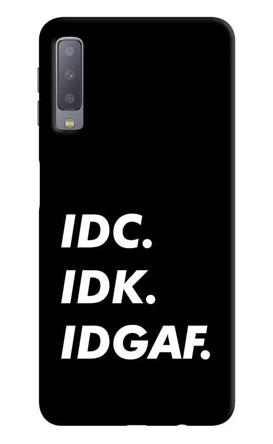 Idc Idk Idgaf Samsung A7 Hard Case Back Cover by Casekaro