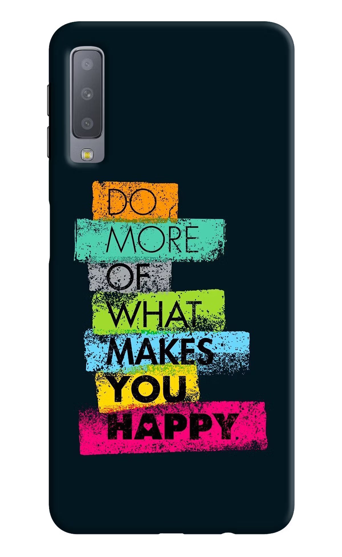 Do More Of What Makes You Happy Samsung A7 Hard Case Back Cover by Casekaro