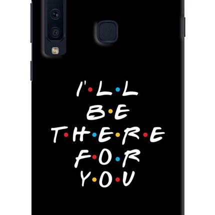 I'll Be There For You Samsung A9 Hard Case Back Cover by Casekaro