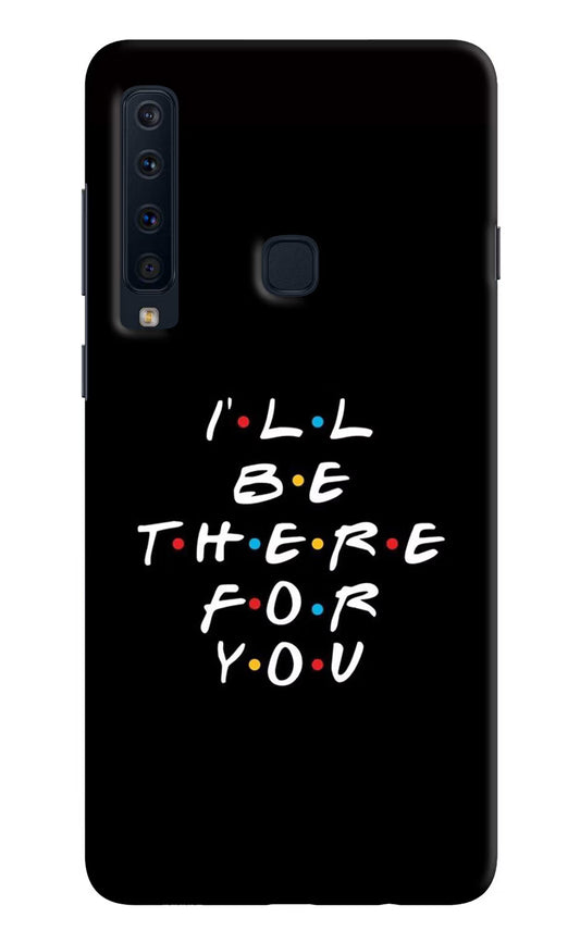 I'll Be There For You Samsung A9 Hard Case Back Cover by Casekaro
