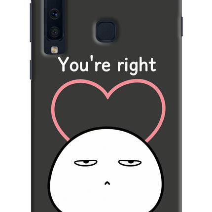 You're Right Samsung A9 Hard Case Back Cover by Casekaro