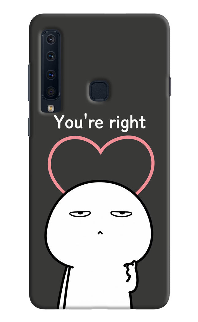 You're Right Samsung A9 Hard Case Back Cover by Casekaro