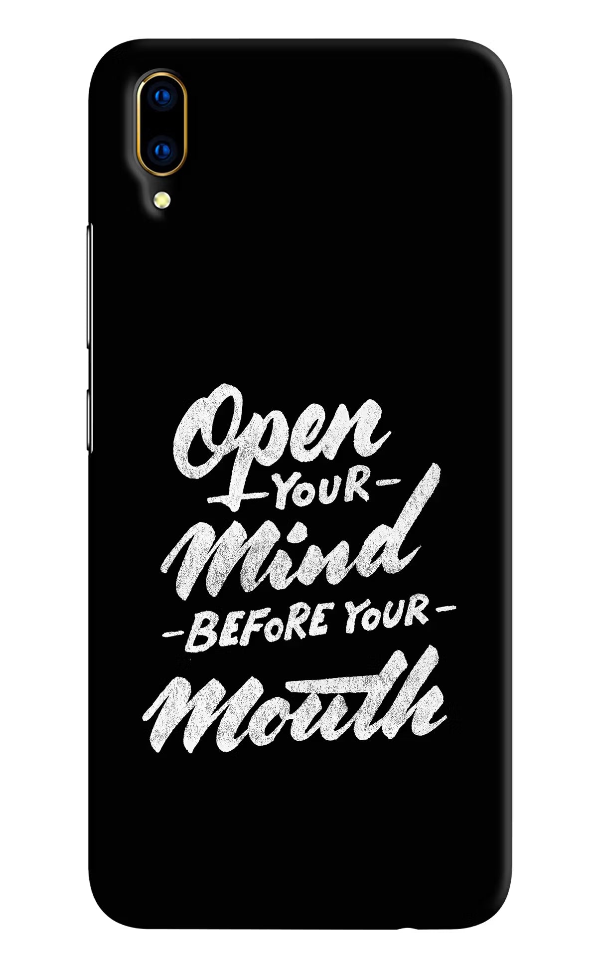 Open Your Mind Before Your Mouth Vivo V11 Pro Hard Case Back Cover by Casekaro