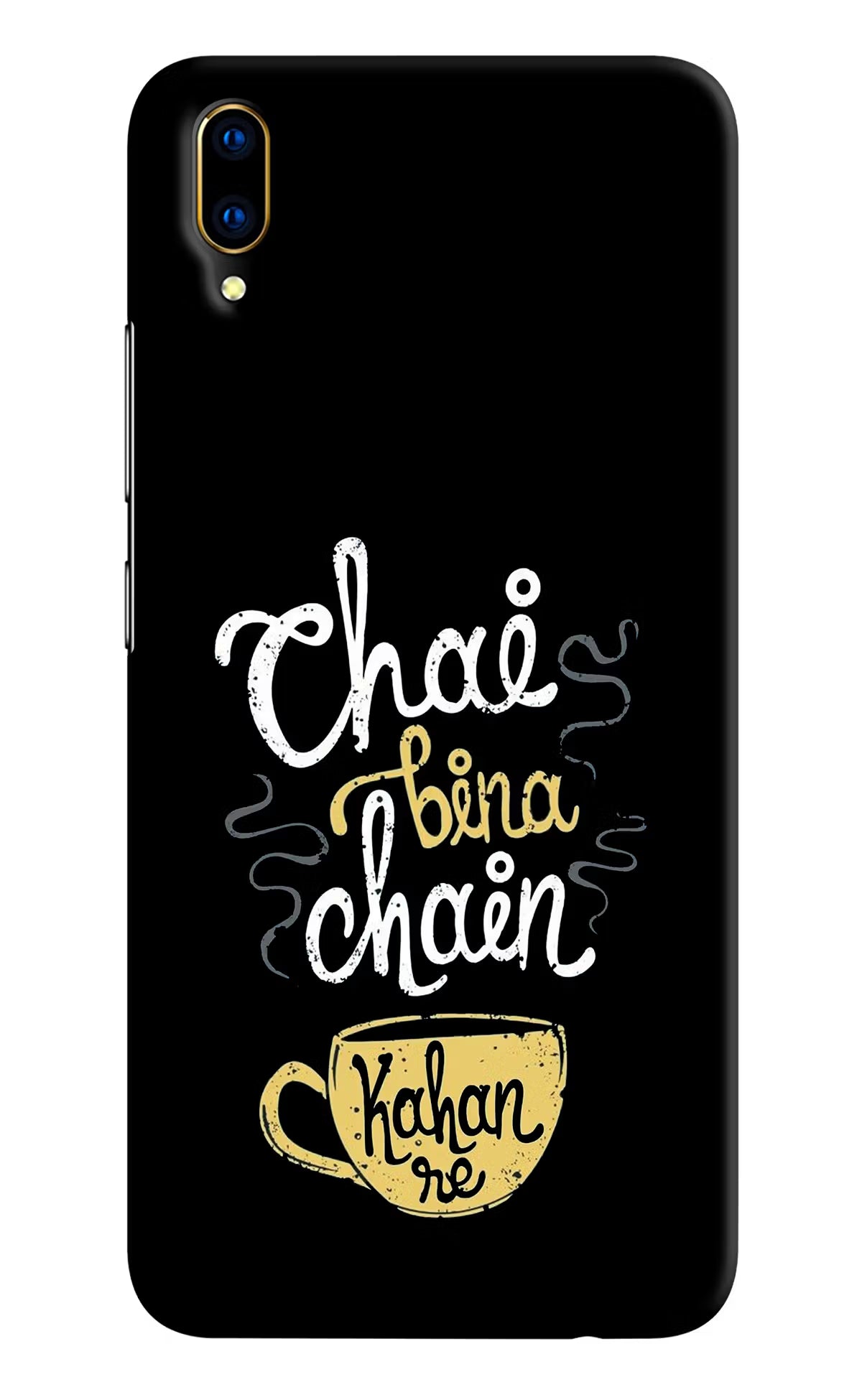 Chai Bina Chain Kaha Re Vivo V11 Pro Hard Case Back Cover by Casekaro