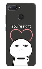 You're Right Redmi 6 Hard Case Back Cover by Casekaro