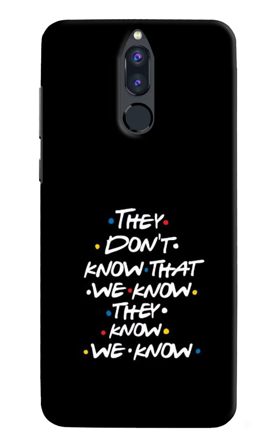FRIENDS Dialogue Honor 9i Back Cover, Hard case