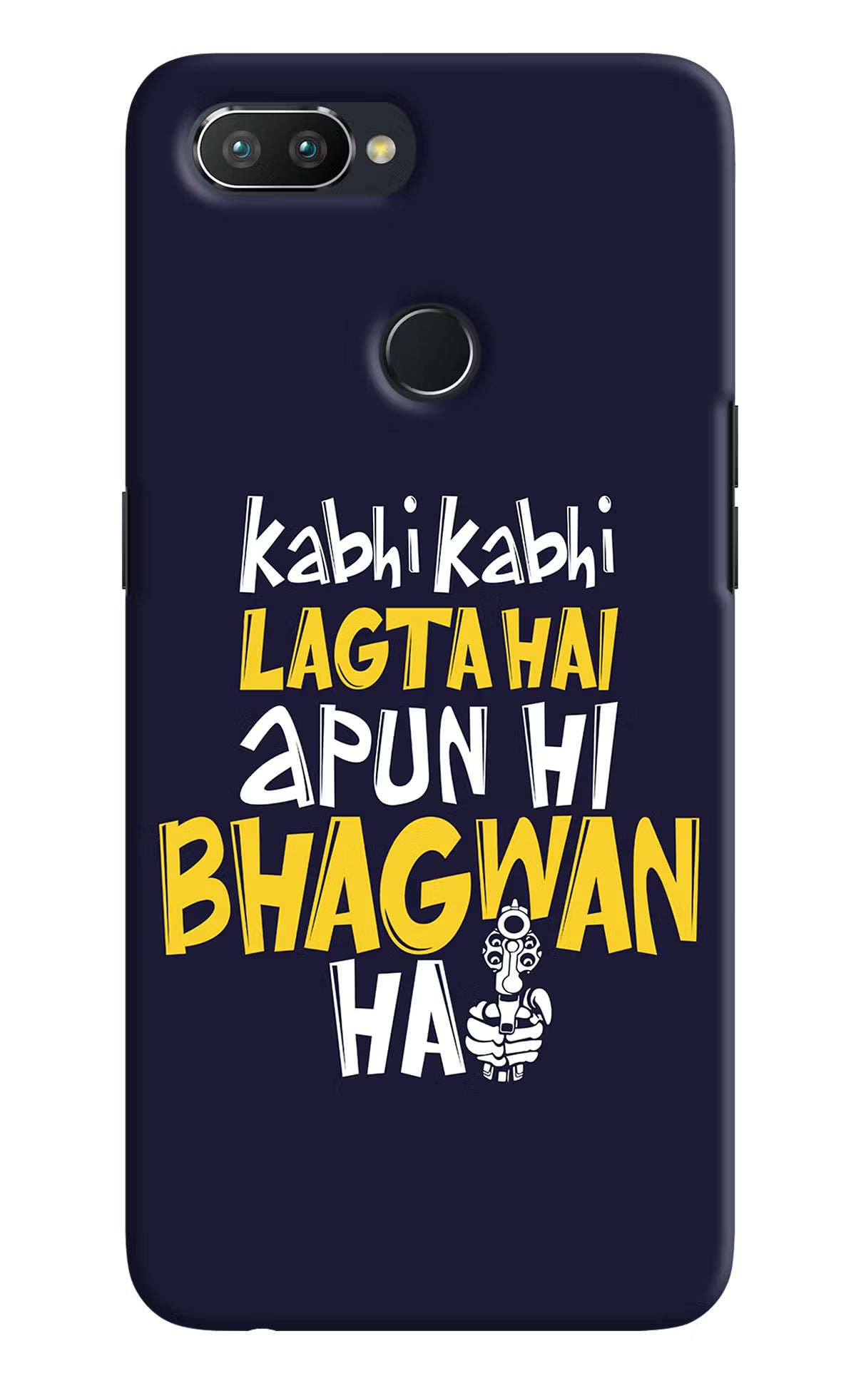 Kabhi Kabhi Lagta Hai Apun Hi Bhagwan Hai Realme U1 Hard Case Back Cover by Casekaro