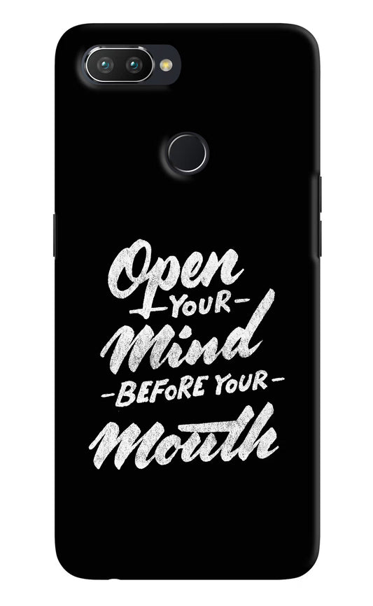 Open Your Mind Before Your Mouth Realme U1 Hard Case Back Cover by Casekaro
