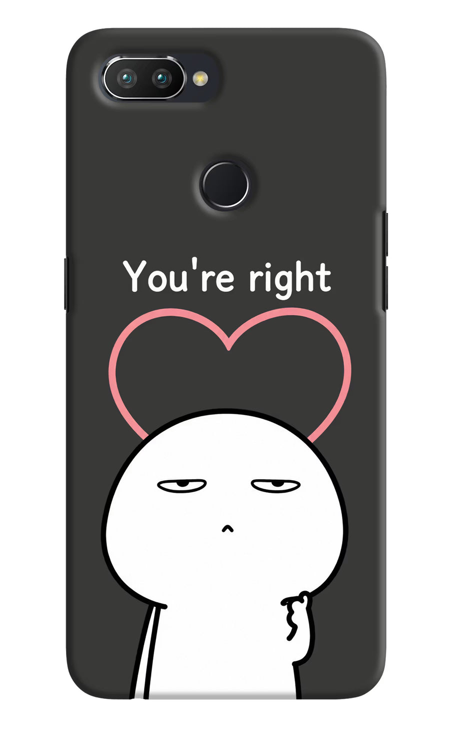 You're Right Realme U1 Back Cover, Hard case