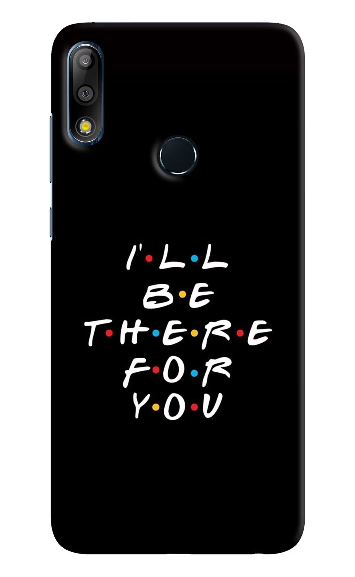 I'll Be There For You Asus Zenfone Max Pro M2 Hard Case Back Cover by Casekaro