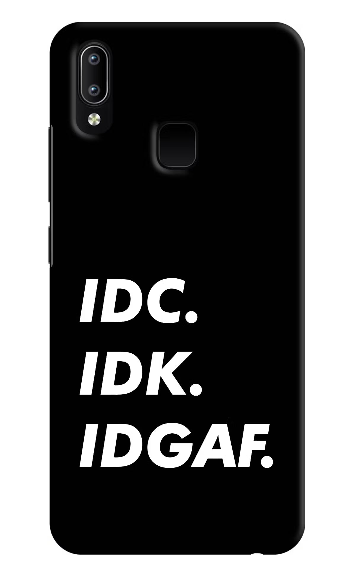 Idc Idk Idgaf Vivo Y91/Y93/Y95 Hard Case Back Cover by Casekaro