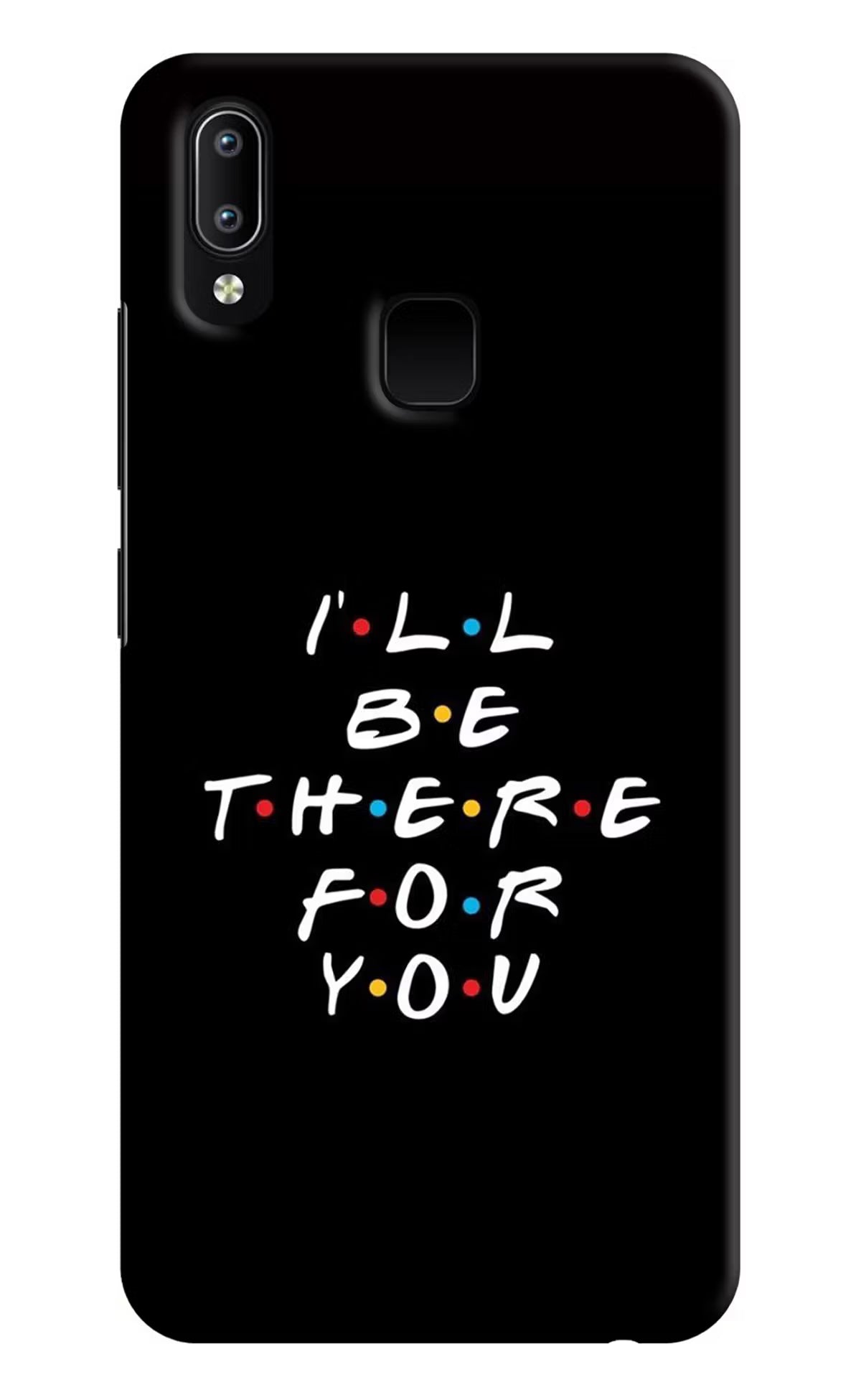 I'll Be There For You Vivo Y91/Y93/Y95 Hard Case Back Cover by Casekaro