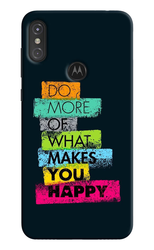Do More Of What Makes You Happy Moto One Power Hard Case Back Cover by Casekaro