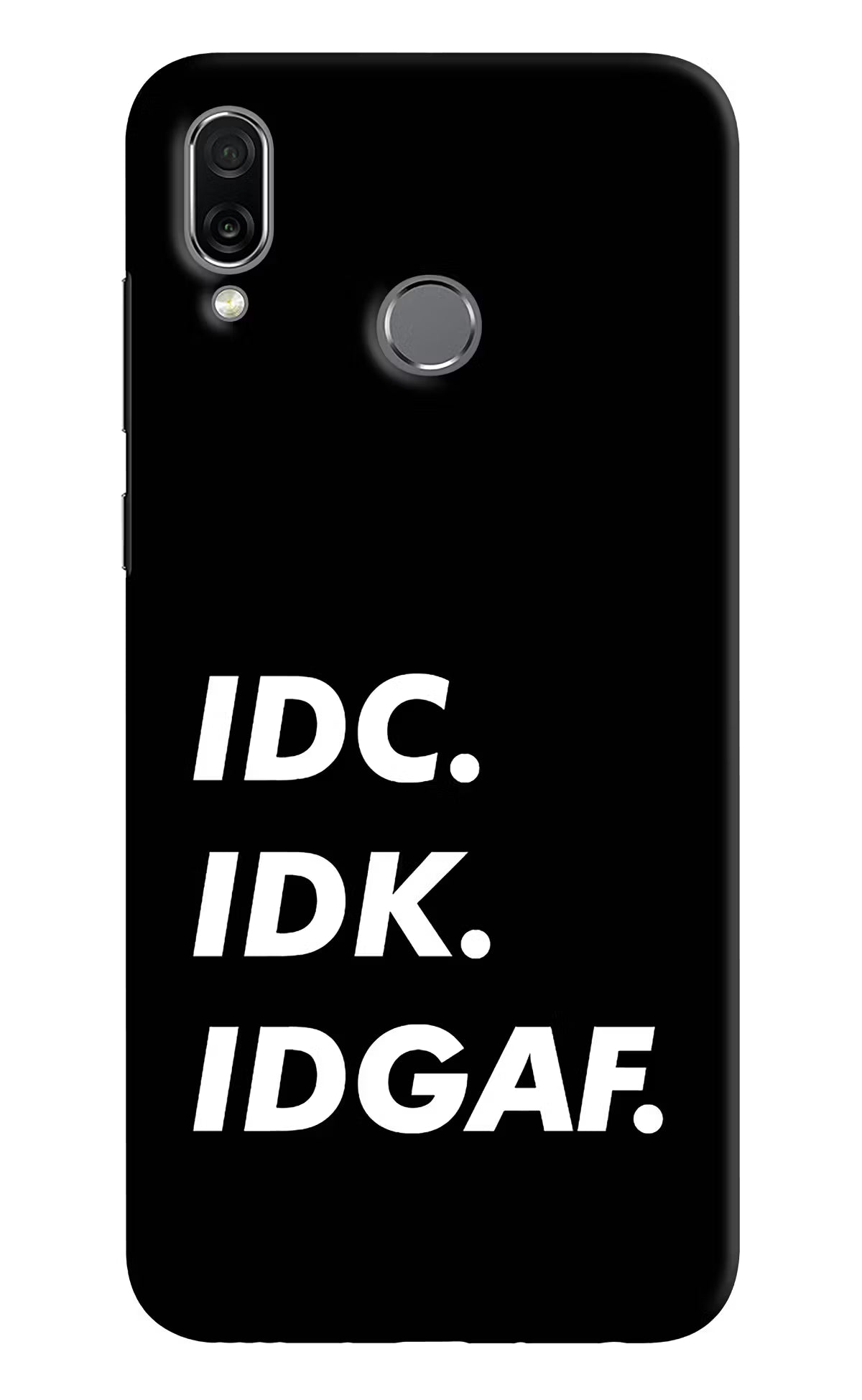 Idc Idk Idgaf Honor Play Hard Case Back Cover by Casekaro