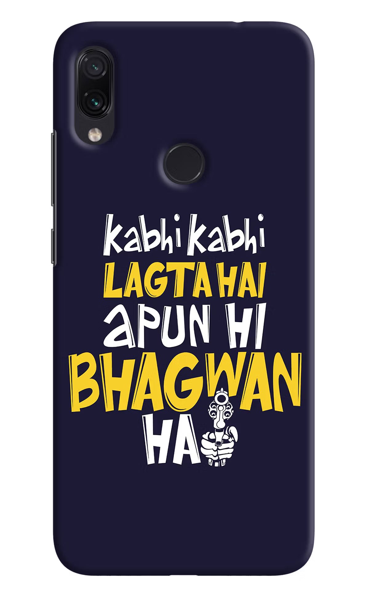 Kabhi Kabhi Lagta Hai Apun Hi Bhagwan Hai Redmi Note 7/7S/7 Pro Hard Case Back Cover by Casekaro