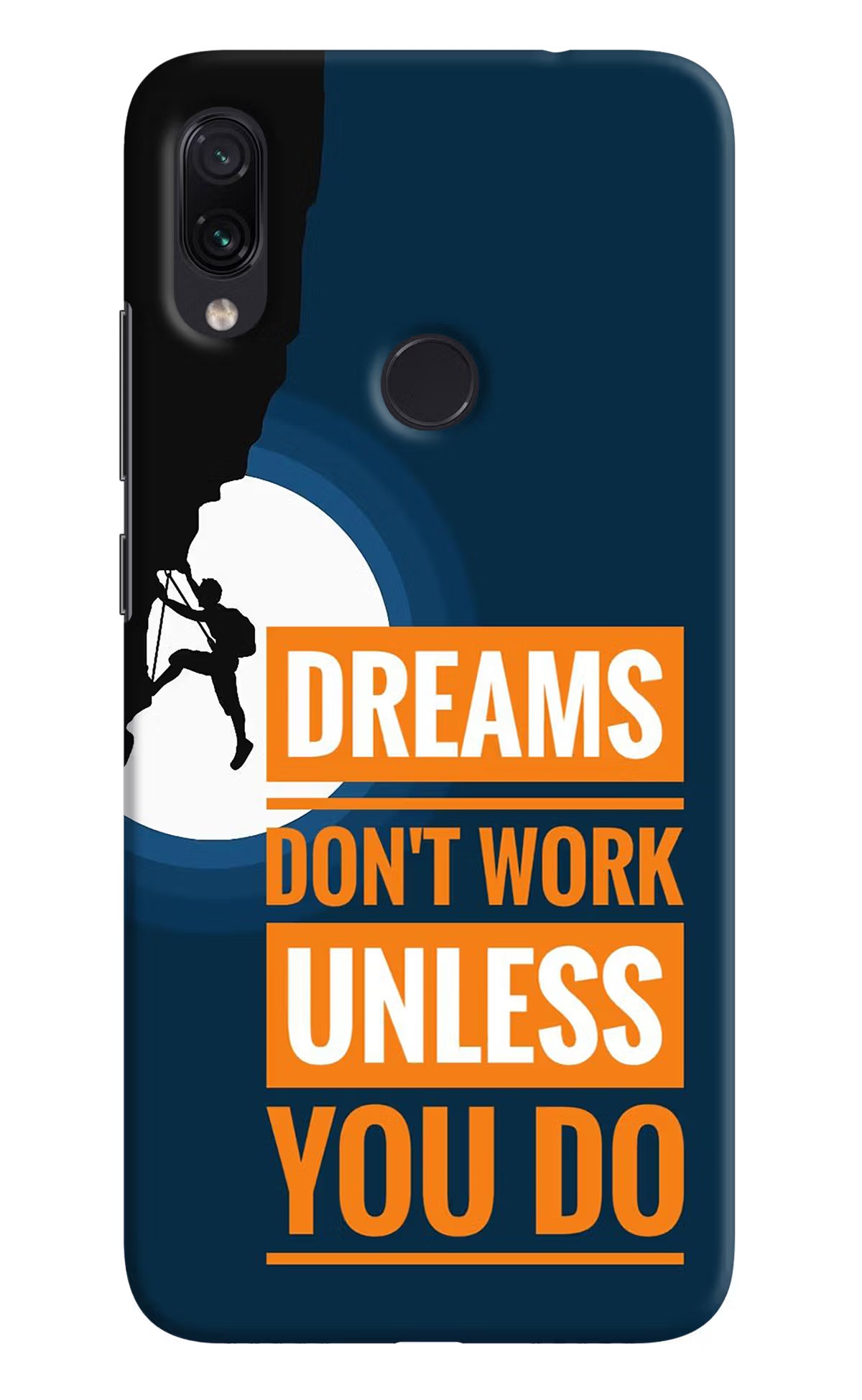 Dreams Don’T Work Unless You Do Redmi Note 7/7S/7 Pro Hard Case Back Cover by Casekaro