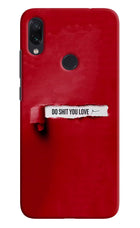 Do Shit You Love Redmi Note 7/7S/7 Pro Hard Case Back Cover by Casekaro