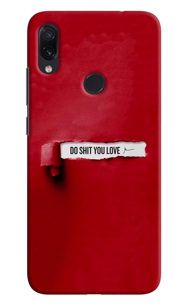 Do Shit You Love Redmi Note 7/7S/7 Pro Hard Case Back Cover by Casekaro
