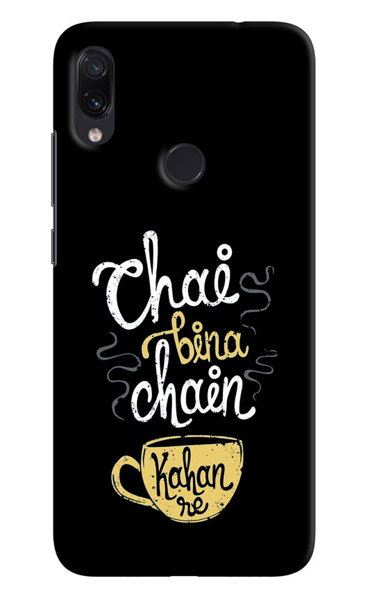 Chai Bina Chain Kaha Re Redmi Note 7/7S/7 Pro Hard Case Back Cover by Casekaro