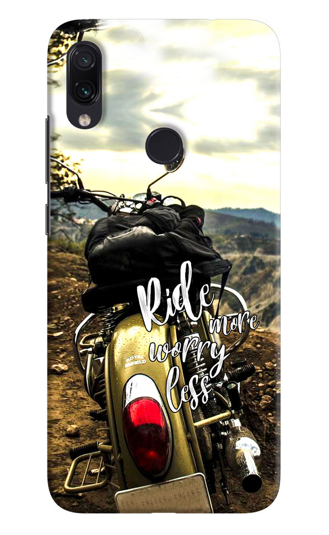 Ride More Worry Less Redmi Note 7/7S/7 Pro Hard Case Back Cover by Casekaro