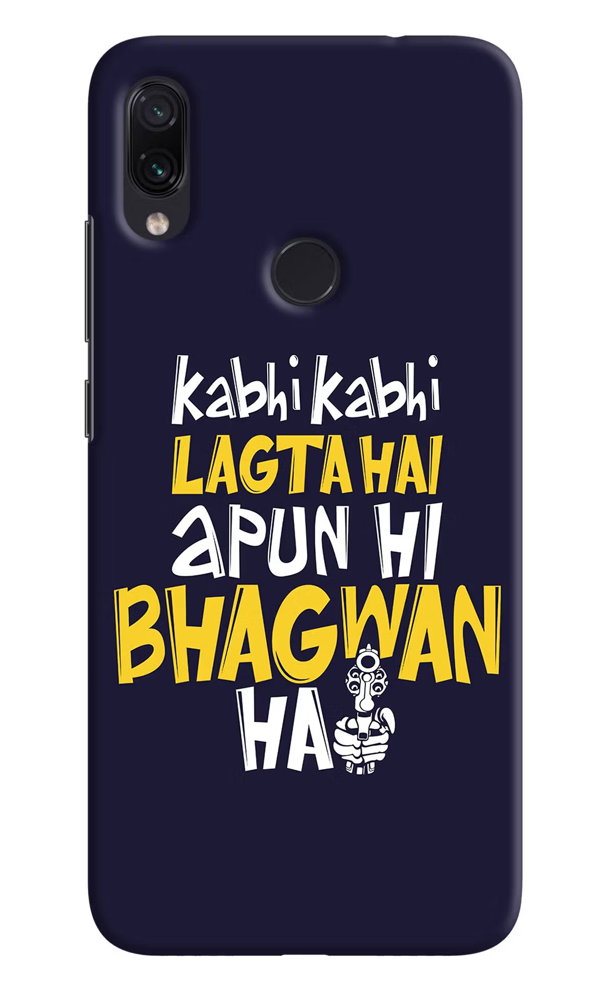 Kabhi Kabhi Lagta Hai Apun Hi Bhagwan Hai Redmi Note 7 Pro Hard Case Back Cover by Casekaro