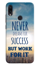 Never Dream For Success But Work For It Redmi Note 7 Pro Hard Case Back Cover by Casekaro