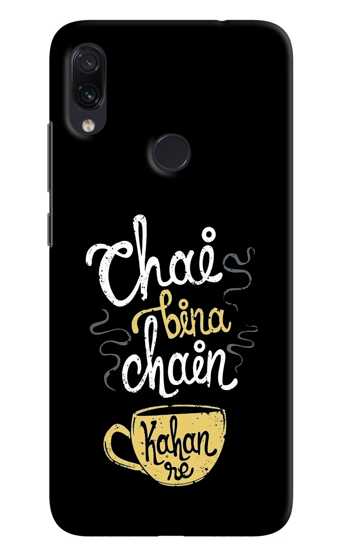 Chai Bina Chain Kaha Re Redmi Note 7 Pro Hard Case Back Cover by Casekaro
