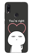 You're Right Redmi Note 7 Pro Hard Case Back Cover by Casekaro