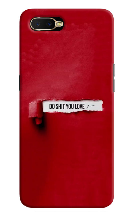 Do Shit You Love Oppo K1 Hard Case Back Cover by Casekaro