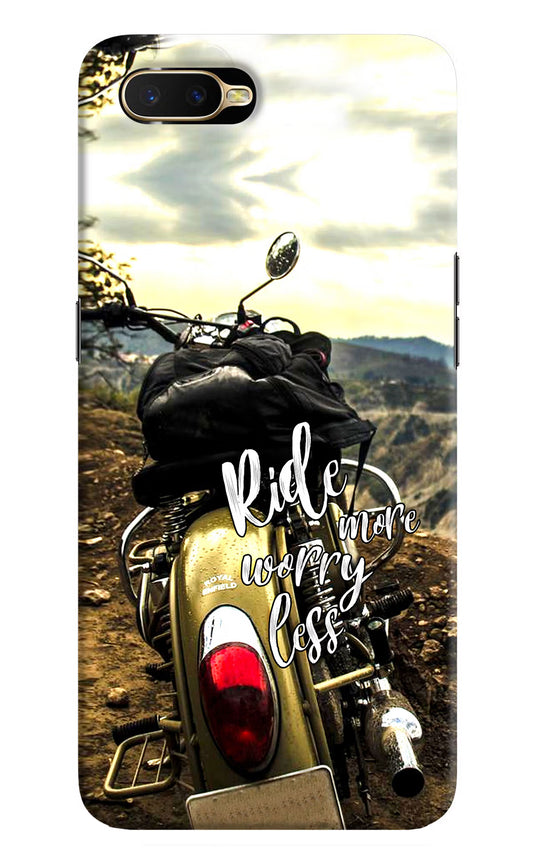 Ride More Worry Less Oppo K1 Hard Case Back Cover by Casekaro