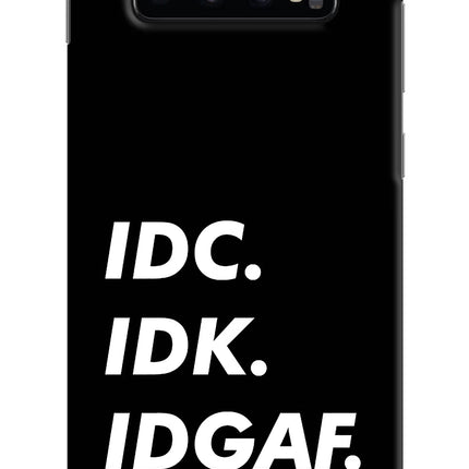 Idc Idk Idgaf Samsung S10 Plus Hard Case Back Cover by Casekaro