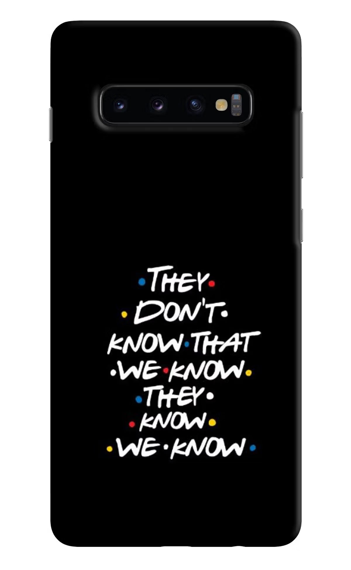 FRIENDS Dialogue Samsung S10 Plus Hard Case Back Cover by Casekaro