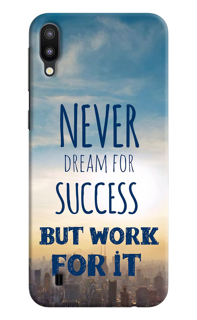 Never Dream For Success But Work For It Samsung M10 Hard Case Back Cover by Casekaro