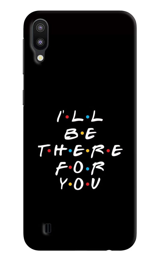 I'll Be There For You Samsung M10 Hard Case Back Cover by Casekaro
