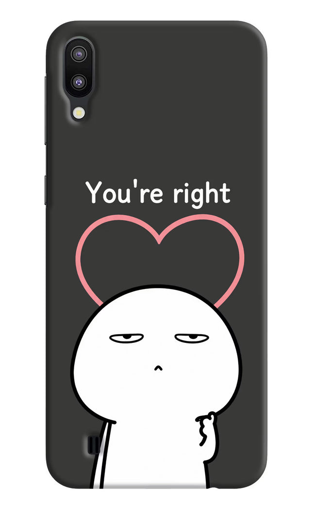 You're Right Samsung M10 Hard Case Back Cover by Casekaro