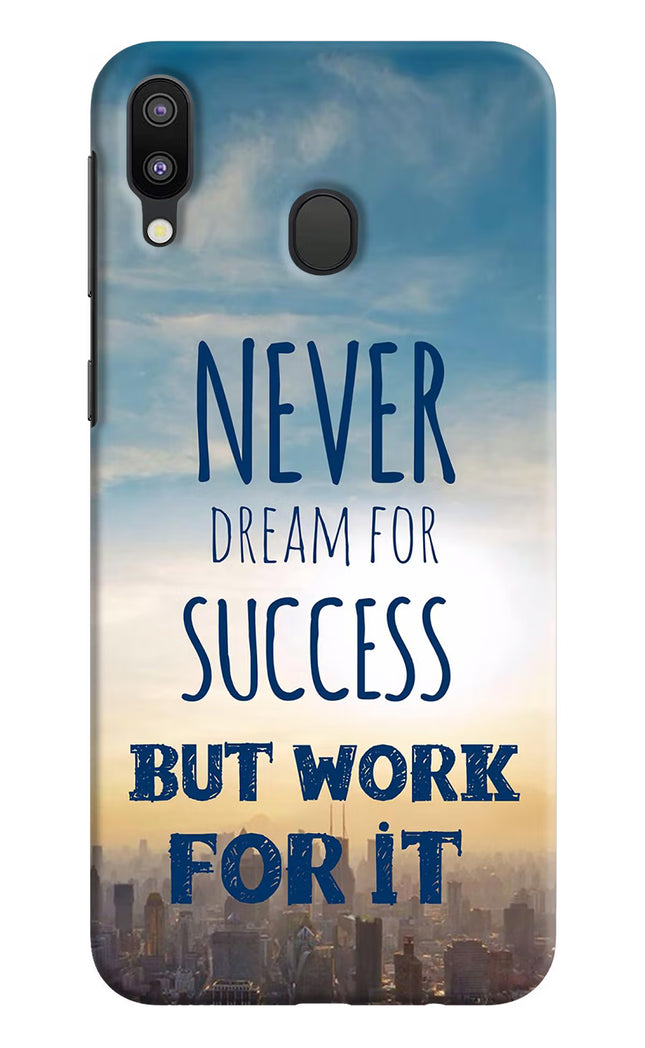 Never Dream For Success But Work For It Samsung M20 Hard Case Back Cover by Casekaro
