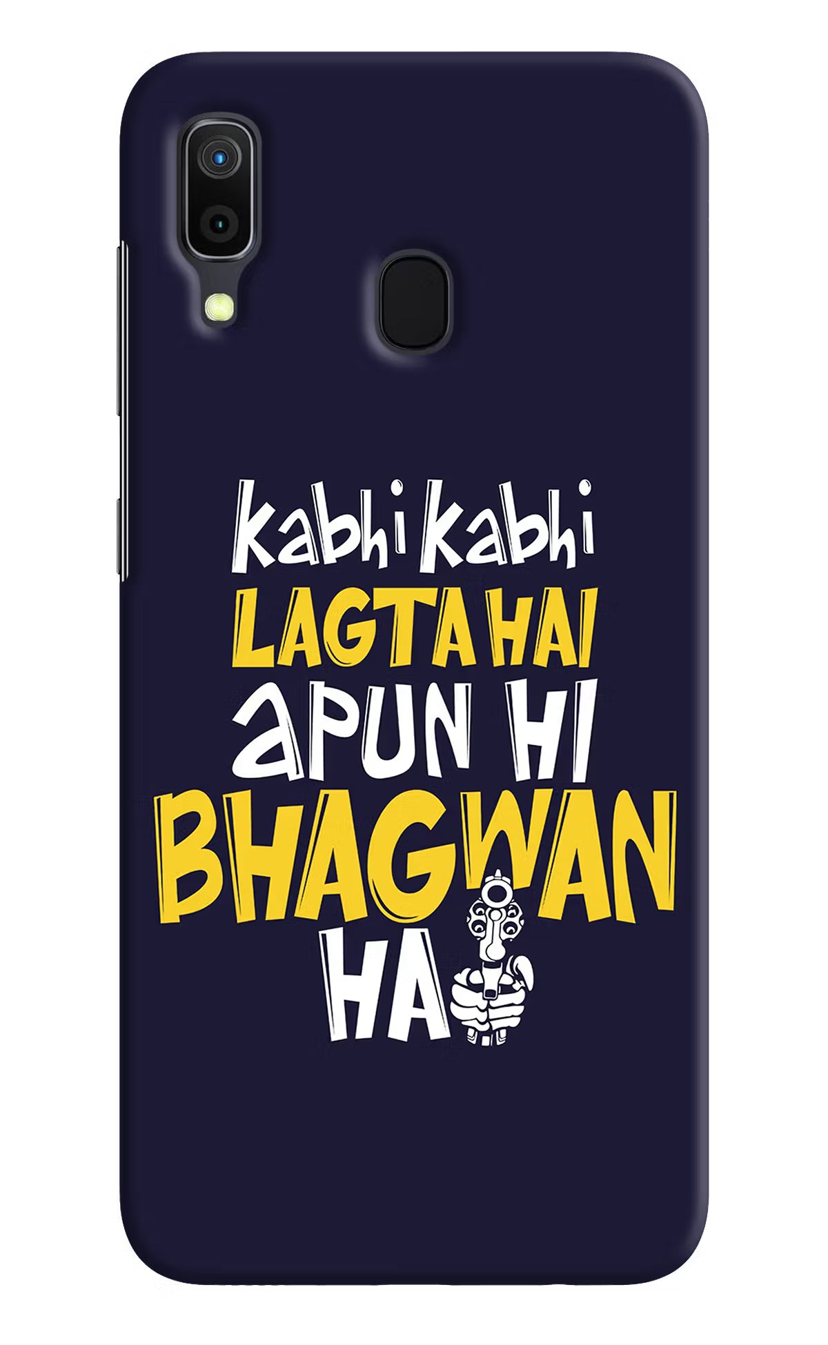 Kabhi Kabhi Lagta Hai Apun Hi Bhagwan Hai Samsung A30 Hard Case Back Cover by Casekaro