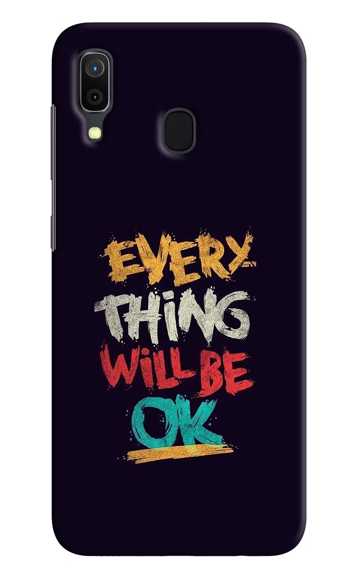 Everything Will Be Ok Samsung A30 Hard Case Back Cover by Casekaro
