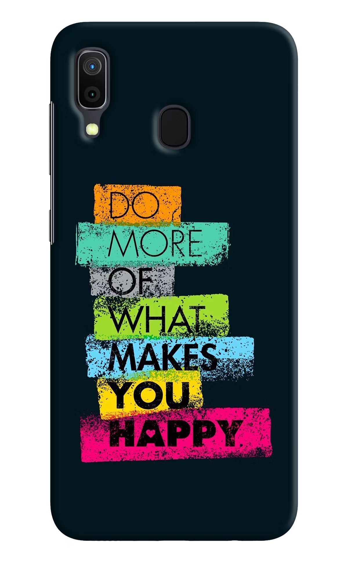 Do More Of What Makes You Happy Samsung A30 Hard Case Back Cover by Casekaro