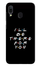I'll Be There For You Samsung A30 Hard Case Back Cover by Casekaro