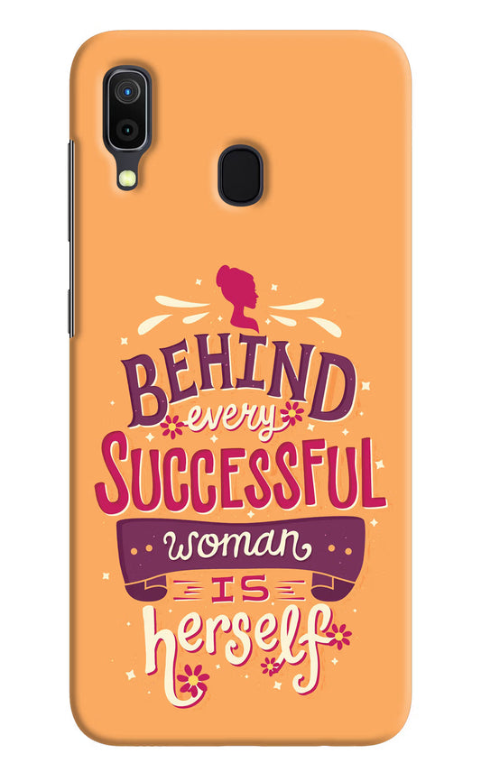 Behind Every Successful Woman There Is Herself Samsung A30 Hard Case Back Cover by Casekaro