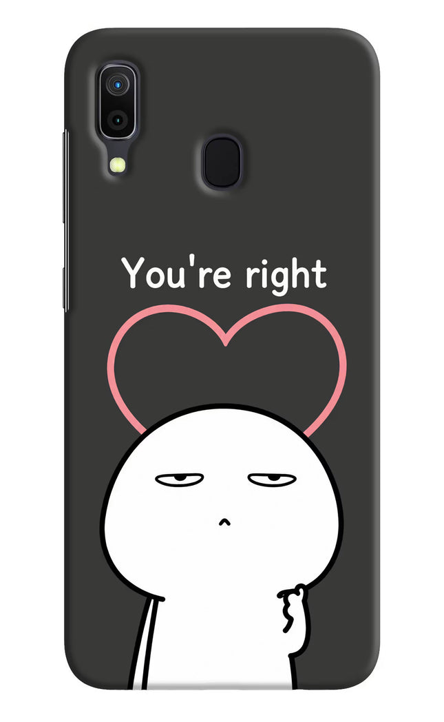 You're Right Samsung A30 Hard Case Back Cover by Casekaro