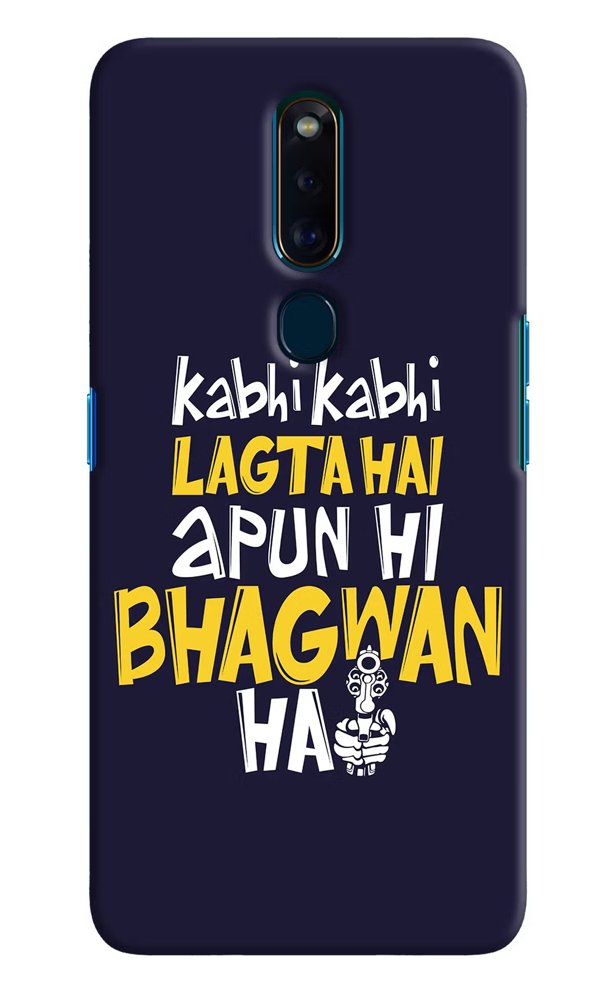 Kabhi Kabhi Lagta Hai Apun Hi Bhagwan Hai Oppo F11 Pro Hard Case Back Cover by Casekaro