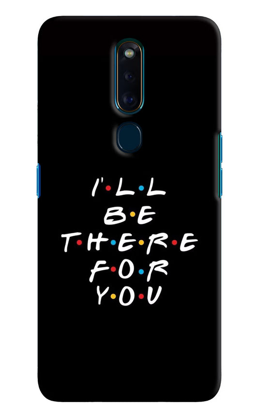 I'll Be There For You Oppo F11 Pro Hard Case Back Cover by Casekaro