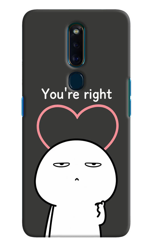 You're Right Oppo F11 Pro Hard Case Back Cover by Casekaro