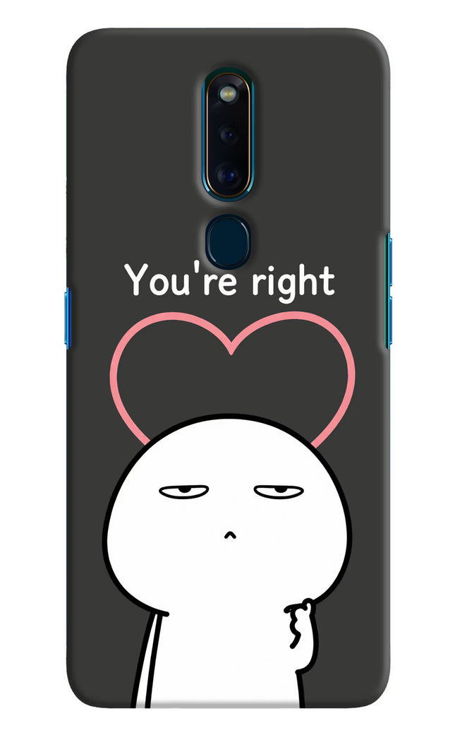 You're Right Oppo F11 Pro Hard Case Back Cover by Casekaro